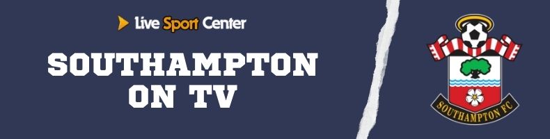 Southampton FC fixtures on TV